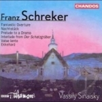 Franz Schreker: Fantastic Overture; Nachtstuck; Prelude to a Drama; Interlude from Der Schatzgraber; Valse lente by Schreker / Sinaisky