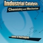 Industrial Catalysis: Chemistry and Mechanism
