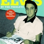 Elvis: By the Presleys