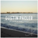 Of Love &amp; Simplicity EP by Dustin Pacleb