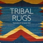 Tribal Rugs: Treasures of the Black Tent