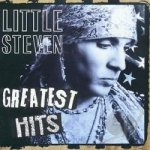 Greatest Hits by Little Steven &amp; The Disciples Of Soul