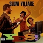 Yes! by Slum Village