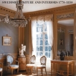 Neoclassicism in the North: Swedish Furniture and Interiors, 1770-1850