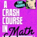 A Crash Course in Math