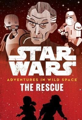 The Rescue (Star Wars: Adventures in Wild Space #6)