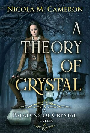 A Theory of Crystal: A Paladins of Crystal Novella