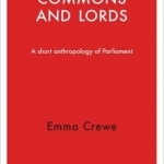 The Commons and Lords: A Short Anthropology of Parliament