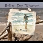 Better Day Tomorrow by Paul Vertucci