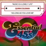 Music Is a Lonely Life/As Long as You by Quinn Coleman
