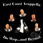 Do Wop... And Beyond by East Coast Acappella