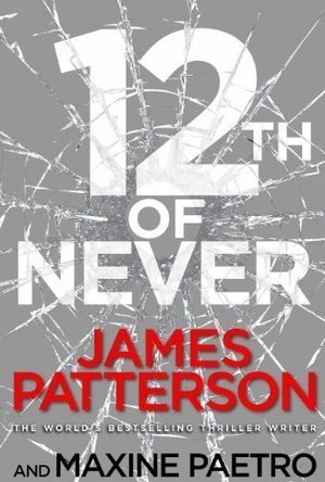 12th of Never (Women&#039;s Murder Club, #12)