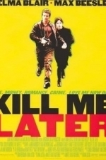 Kill Me Later (2001)