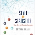 Style &amp; Statistics: The Art of Retail Analytics