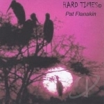 Hard Times by Pat Flanakin