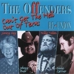 Reunion: Can&#039;t Get the Hell Out of Texas by Willie Nelson / Offenders