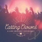 Live Worship Experience by Casting Crowns