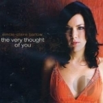Very Thought of You by Emilie Claire Barlow