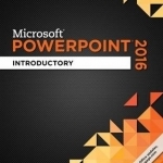 Shelly Cashman Series Microsoft Office 365 & Powerpoint 2016