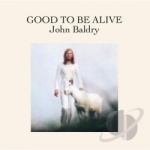 Good To Be Alive by Long John Baldry