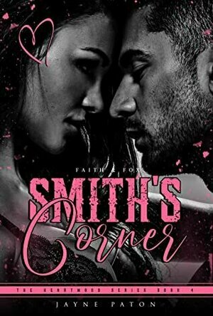 Smith&#039;s Corner: Faith &amp; Fox (The Heartwood Series #4)