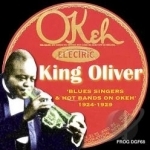 Blues Singers and Hot Bands on Okeh 1924-1929 by King Oliver