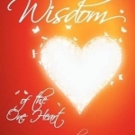 The Wisdom of the One Heart: Words of Light and Inspiration