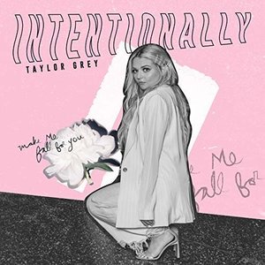 Intentionally - Single by Taylor Grey