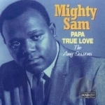 Papa True Love: The Amy Sessions by Mighty Sam Mcclain