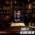Da Game Owe Me by Playa Fly