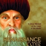 Renaissance Emir: A Druze Warlord at the Court of the Medici