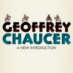 Geoffrey Chaucer: A New Introduction