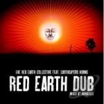 Red Earth Dub by Red Earth Collective / Soothsayers