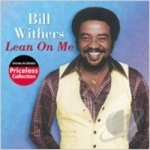 Lean on Me by Bill Withers