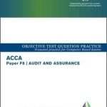 ACCA Approved - F8 Audit and Assurance: Objective Test Question Practice Booklet (for All Exams to June 2017)