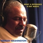 What a Difference a Day Makes by Ingram Washington