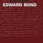 The Notebooks of Edward Bond: v. 2