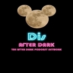 Dis After Dark - Disney, Walt Disney World, Disney Land, Disney Land Paris, Starwars, Marvel &amp; Pixar are all mentioned