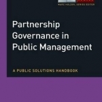 Partnership Governance in Public Management: A Public Solutions Handbook