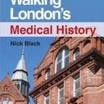 Walking London&#039;s Medical History