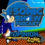 The Sonic Show&#039;s Opinion Zone: A Sonic The Hedgehog Podcast