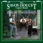 Home Music with Spirits by Savoy-Doucet Cajun Band