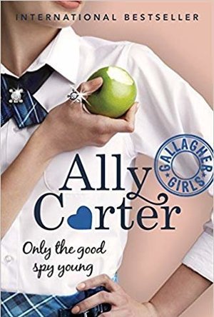 Only the Good Spy Young (Gallagher Girls, #4)