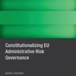 Constitutionalizing EU Administrative Risk Governance: GMOs and the Promise of European Conflicts-Law Constitutionalism