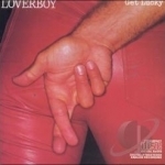 Get Lucky by Loverboy