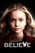 Believe  - Season 1