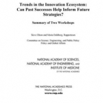 Trends in the Innovation Ecosystem: Can Past Successes Help Inform Future Strategies? Summary of Two Workshops