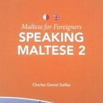 Maltese for Foreigners: Speaking Maltese: Level 2