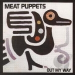 Out My Way by Meat Puppets