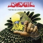 You&#039;re All Living in Cuckooland by Budgie